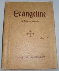 Evangeline - A Tale of Acadie by Longfellow, Henry W - 1929