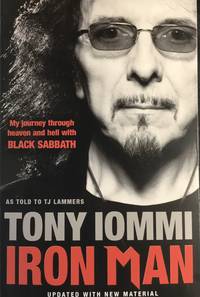 IRON MAN : My Journey Through Heaven &amp; Hell with BLACK SABBATH (Signed by Tony Iommi) by IOMMI, TONY - 2012