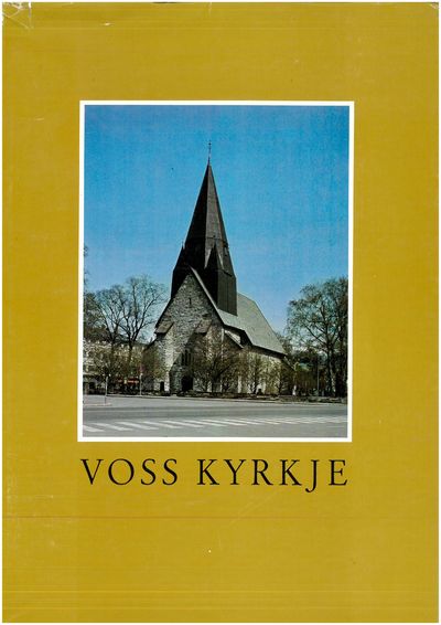 Voss kyrkje. Vangskyrkjo på Voss. Utgjeve av Voss…
