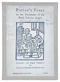 Pictor's Tract on the Treatment of the Renal Calculus (1557). Facsimile with English translation by Charles Greene Cunston.
