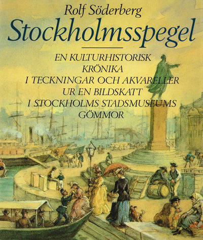 Stockholmsspegel. En kulturhistorisk krönika i…