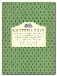 Cottesbrooke An English Kitchen Garden by Campbell, Susan - 1987