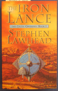 image of Iron Lance, The: The Celtic Crusades #1