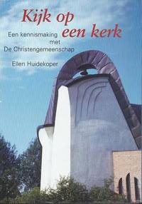 Kijk op een kerk. Een kennismaking met de Christengemeenschap de Huidekoper, Ellen