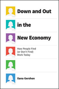 Down and Out in the New Economy : How People Find (or Don't Find) Work Today