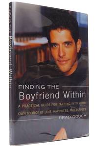 Finding the Boyfriend Within: A Practical Guide for Tapping into Your Own Source of Love,...