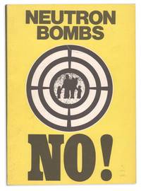 Neutron Bombs No! In the Name of Life Itself, Ban the Neutron Bomb