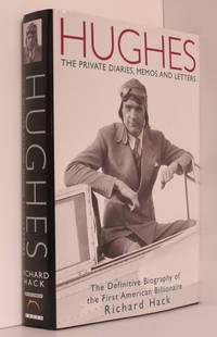 Hughes: The Private Diaries, Memos and Letters