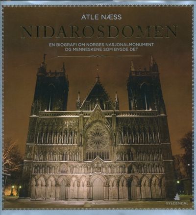 Nidarosdomen. En biografi om nasjonalmonument og…