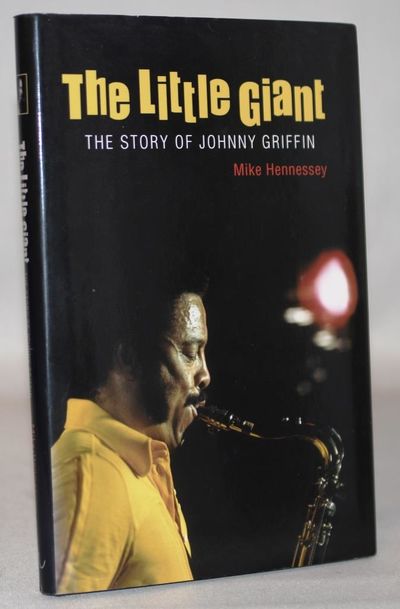 The little giant - The story of Johnny Griffin.