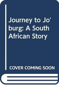 Journey to Jo'burg: A South African Story