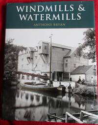 Photographis memories. Francis Frith&#039;s Windmills &amp; Watermills by Anthony Bryan - 2006