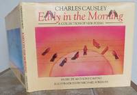 EARLY IN THE MORNING  A Collection of New Poems. by CAUSLEY, Charles.  Illustrated by Michael Foreman.: