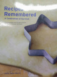 image of Recipes Remembered: A Celebration of Survival, the Remarkable Stories and Authentic Recipes of Holocaust Survivors
