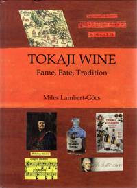 image of Tokaji Wine: Fame, Fate, Tradition