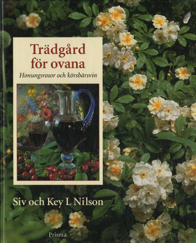 TRÄDGÅRD FÖR OVANA. Honungsrosor och körsbärsvin.