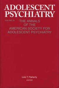 Adolescent Psychiatry, V. 29: The Annals of the American Society for Adolescent Psychiatry