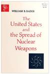 The United States and the Spread of Nuclear Weapons.