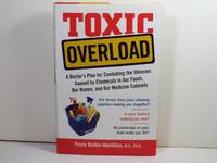 image of Toxic Overload: A Doctor's Plan for Combating the Illnesses Caused by Chemicals in Our Foods, Our Homes, and Our Medicine Cabinets