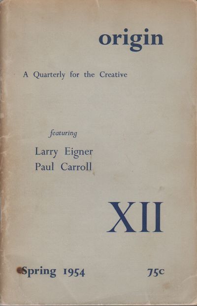 ORIGIN: A Quarterly for the Creative - No. XII (12) - Spring 1954