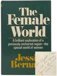The Female World: A Brilliant Exploration of a Previously Uncharted Region--the Special World of Women