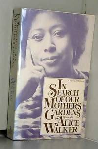 In Search of Our Mothers&#039; Gardens by Alice Walker - 1983