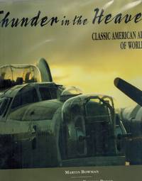 Thunder in the Heavens Classic American Aircraft of World War II