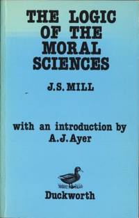 The Logic of the Moral Sciences. With an…