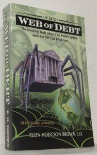 Web of Debt. The Shocking Truth About Our Money…