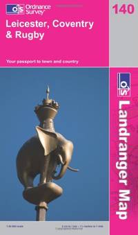 Leicester, Coventry and Rugby: Sheet 140 (OS Landranger Map)