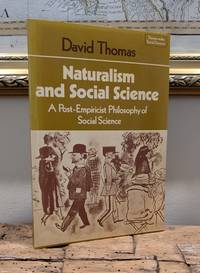 Naturalism and Social Science: A Post-Empiricist Philosophy of Social Science (Themes in the...