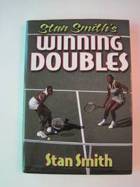 Stan Smith's Winning Doubles by Stan (signed) Smith - Signed First Edition - 2002 - from About Books (SKU: 016239)
