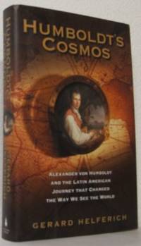 Humboldt's Cosmos. Alexander von Humbolt and the…