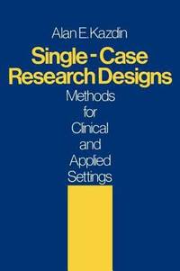 Single-Case Research Designs: Methods for Clinical and Applied Settings