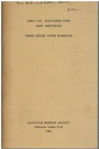 JOHN GAY, ALEXANDER POPE, JOHN ARBUTHNOT: THREE HOURS AFTER MARRIAGE.  Publication #91-92