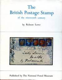 The British Postage Stamp of the Nineteenth Century by Lowe, Robson - 1968