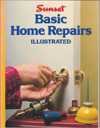 Basic Home Repairs Illustrated  (Sunset Books)