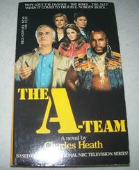 The A-Team: A Novel