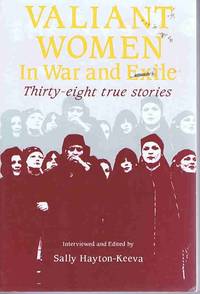 Valiant Women in War and Exile: Thirty-Eight True Stories