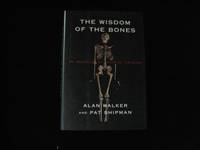 The Wisdom of the Bones: In Search of Human Origins