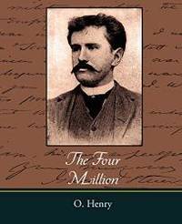 The Four Million by O. Henry - 2007-12-06