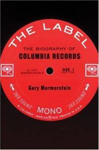 The Label : The Biography of Columbia Records