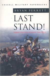 Last Stand!: Famous Battles Against the Odds (Cassell Military Classics)