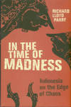 In The Time Of Madness: Indonesia On The Edge Of Chaos by Richard Lloyd Parry
- 1st Edition
- 2005
- from Chris Hartmann, Bookseller (SKU: 030862)