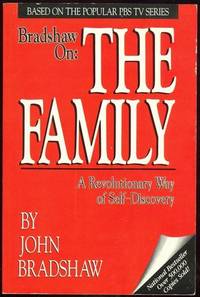 Bradshaw, John - Bradshaw on the Family a Revolutionary Way of Self Discovery