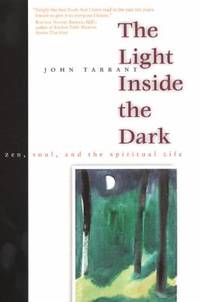 The Light Inside the Dark : Zen, Soul, and the Spiritual Life