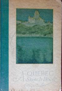 Quebec Sketch Book by Brann, Esther - 1926