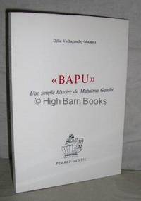 BAPU Une Simple Histoire de Mahatma Gandhi by Vachagandhy-Masnata, Delia - 1973 