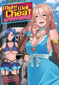Might as Well Cheat: I Got Transported to Another World Where I Can Live My Wildest Dreams!...