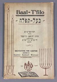 Baal = T'filo: Recitatives for Cantor Composed by Samuel Weisser (Pilderwasser)